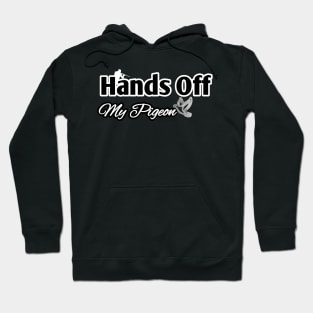 Hands Off My Pigeon،Respect the Wings Hoodie